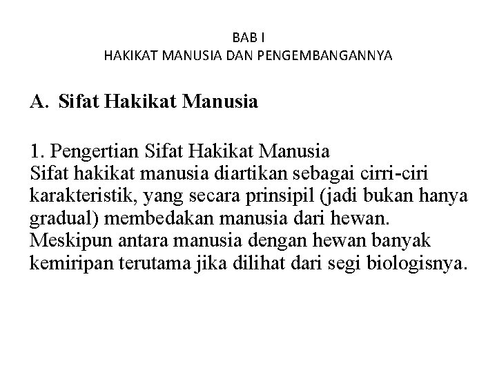 BAB I HAKIKAT MANUSIA DAN PENGEMBANGANNYA A. Sifat Hakikat Manusia 1. Pengertian Sifat Hakikat