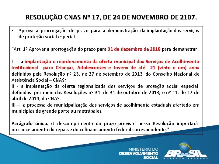 RESOLUÇÃO CNAS Nº 17, DE 24 DE NOVEMBRO DE 2107. • Aprova a prorrogação