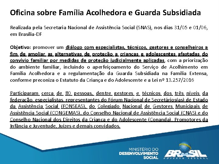 Oficina sobre Família Acolhedora e Guarda Subsidiada Realizada pela Secretaria Nacional de Assistência Social