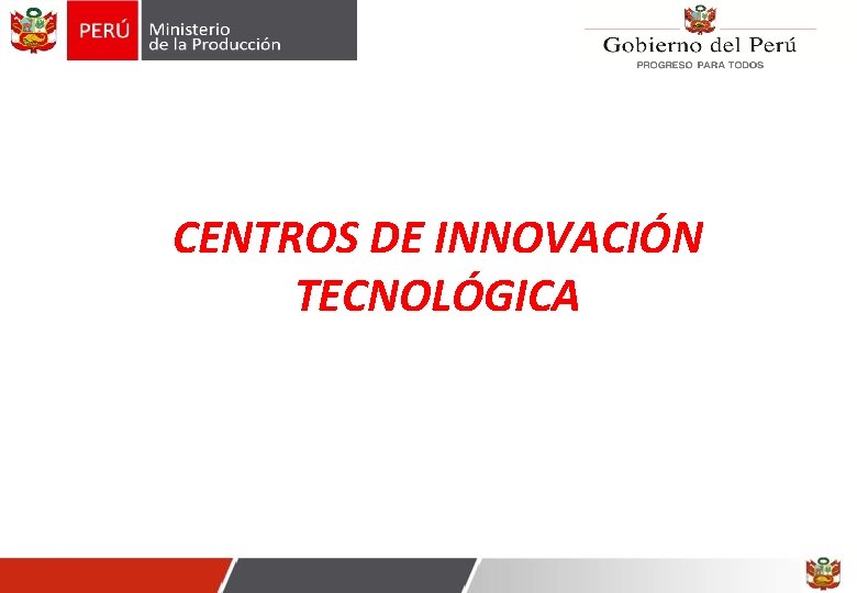 CENTROS DE INNOVACIÓN TECNOLÓGICA CENTROS DE INNOVACIÓN TECNOLÓGICA