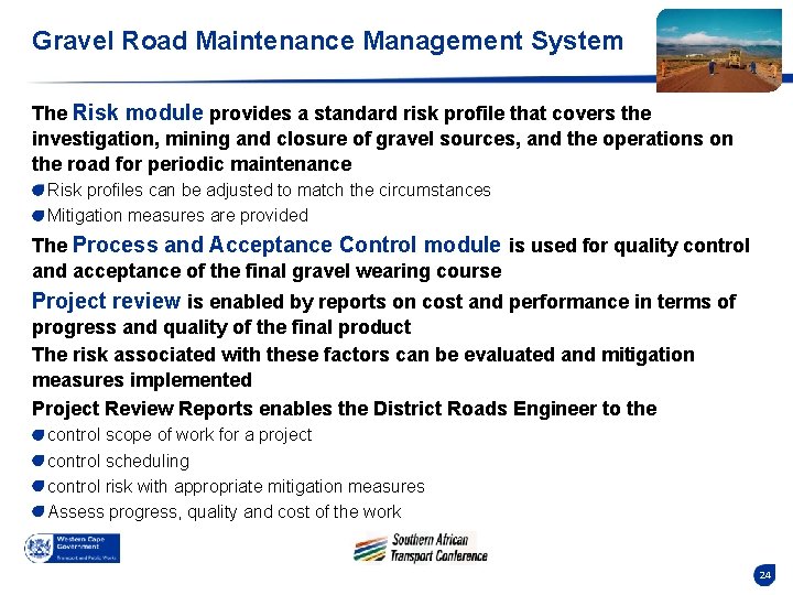 Gravel Road Maintenance Management System The Risk module provides a standard risk profile that