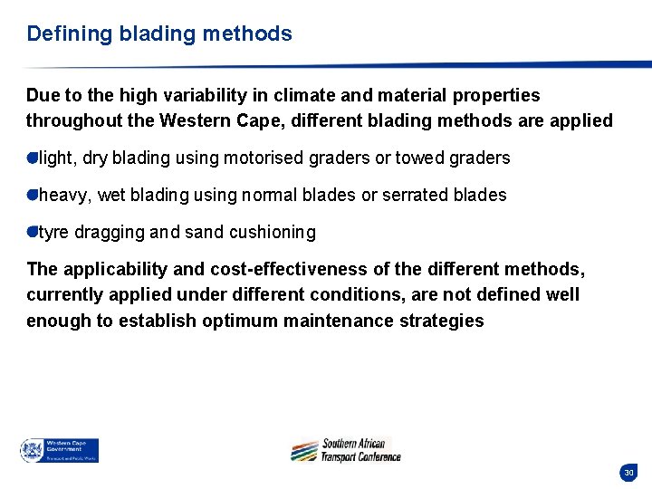 Defining blading methods Due to the high variability in climate and material properties throughout