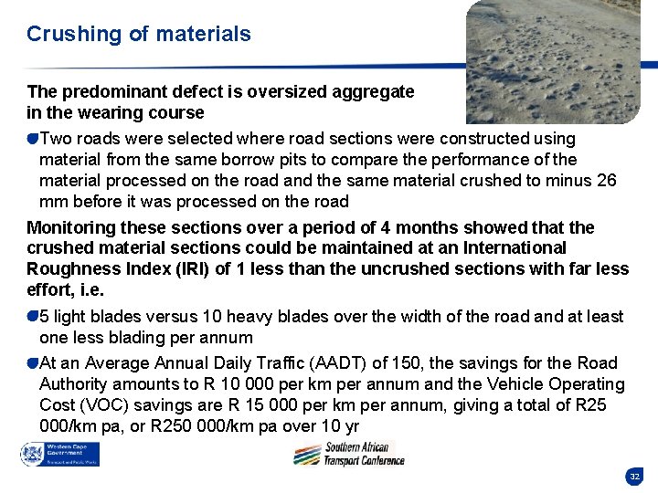 Crushing of materials The predominant defect is oversized aggregate in the wearing course Two