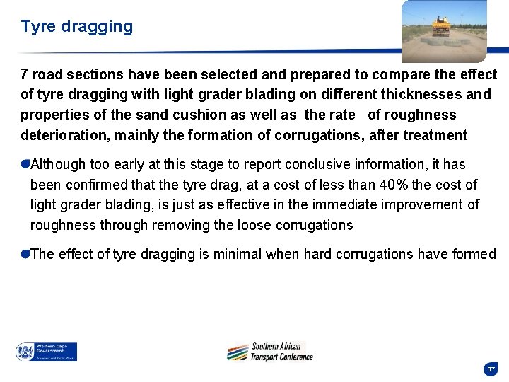 Tyre dragging 7 road sections have been selected and prepared to compare the effect