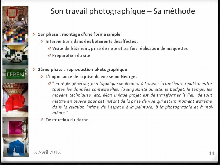 Son travail photographique – Sa méthode 0 1 er phase : montage d'une forme