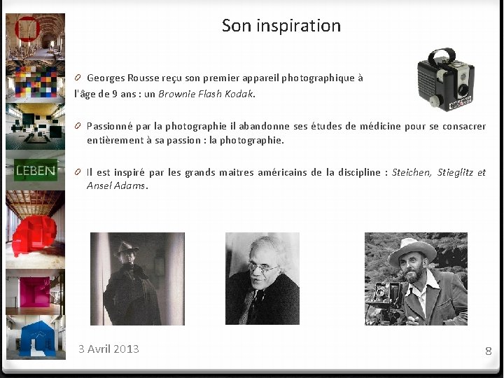 Son inspiration 0 Georges Rousse reçu son premier appareil photographique à l'âge de 9