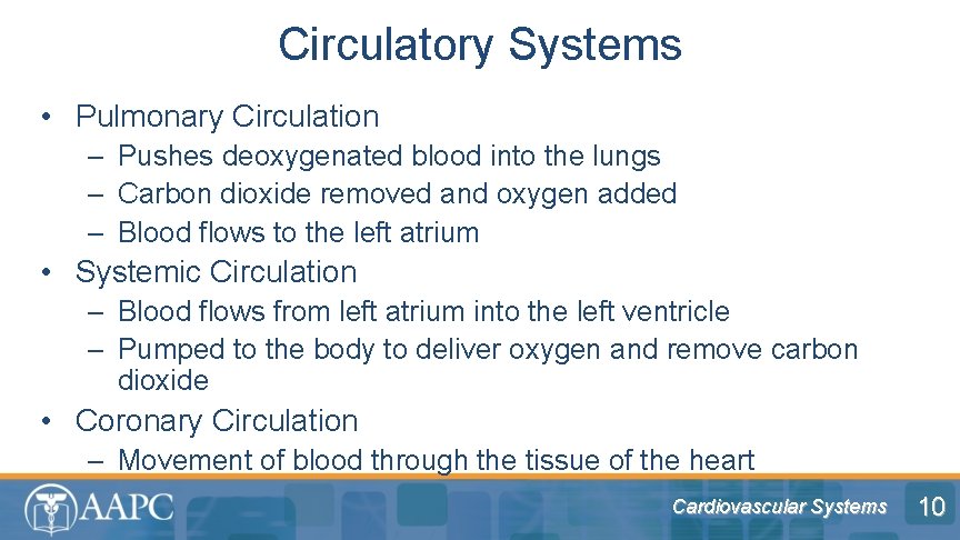Circulatory Systems • Pulmonary Circulation – Pushes deoxygenated blood into the lungs – Carbon