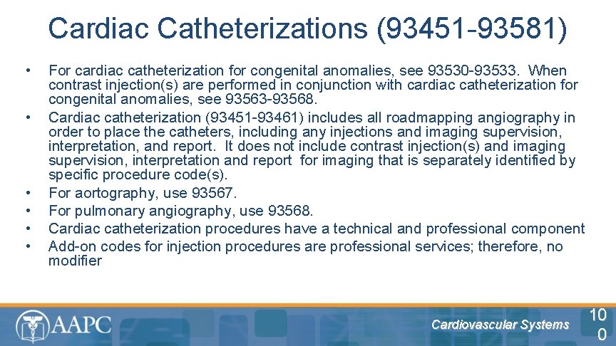 Cardiac Catheterizations (93451 -93581) • • • For cardiac catheterization for congenital anomalies, see