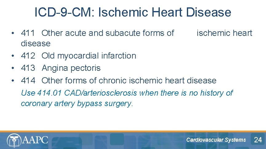 ICD-9 -CM: Ischemic Heart Disease • 411 Other acute and subacute forms of ischemic