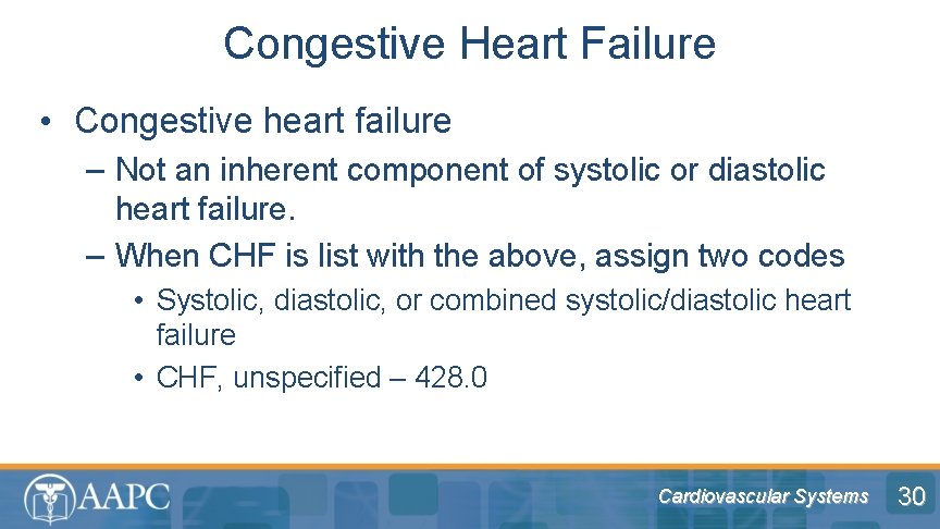 Congestive Heart Failure • Congestive heart failure – Not an inherent component of systolic