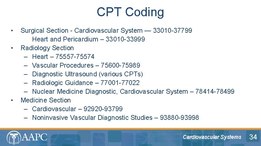 CPT Coding • • • Surgical Section - Cardiovascular System — 33010 -37799 Heart