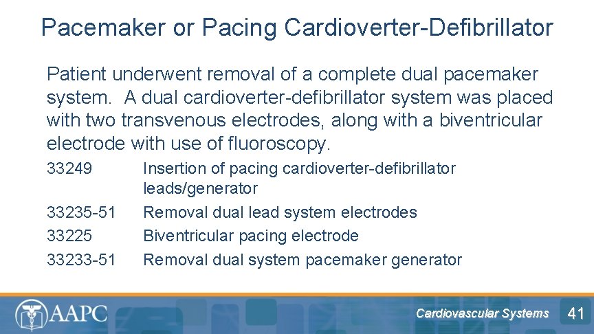 Pacemaker or Pacing Cardioverter-Defibrillator Patient underwent removal of a complete dual pacemaker system. A