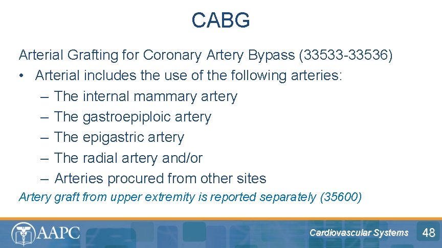 CABG Arterial Grafting for Coronary Artery Bypass (33533 -33536) • Arterial includes the use