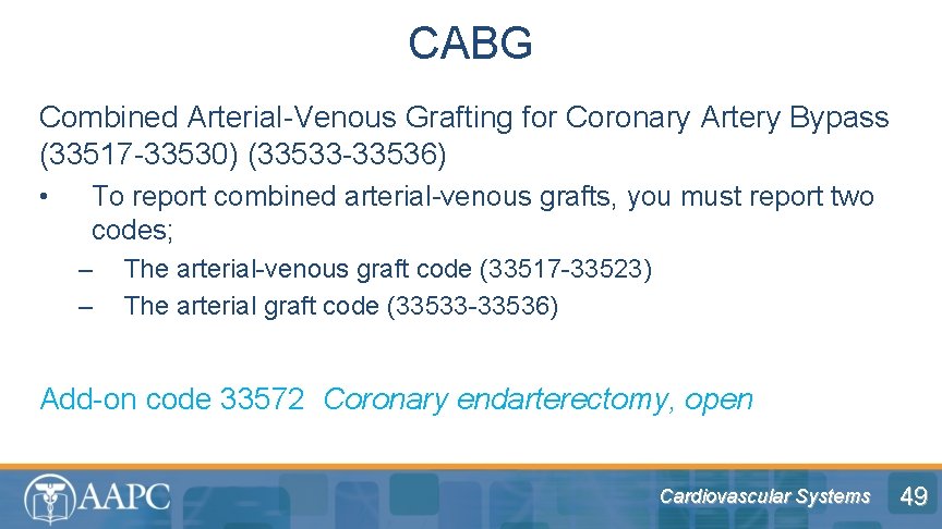 CABG Combined Arterial-Venous Grafting for Coronary Artery Bypass (33517 -33530) (33533 -33536) • To