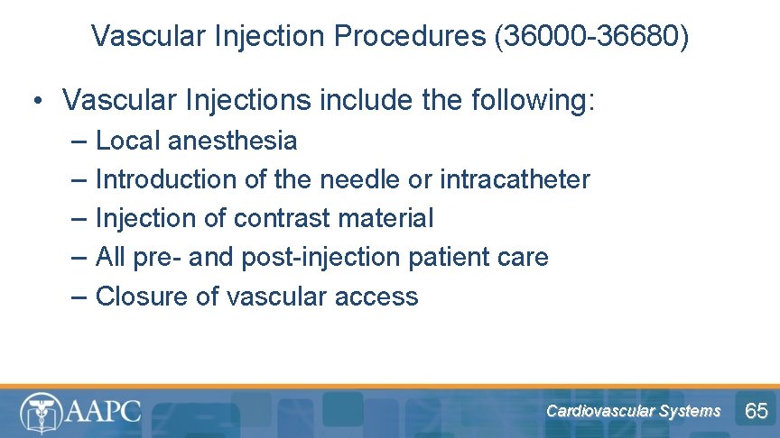 Vascular Injection Procedures (36000 -36680) • Vascular Injections include the following: – – –