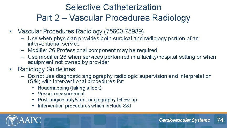 Selective Catheterization Part 2 – Vascular Procedures Radiology • Vascular Procedures Radiology (75600 -75989)