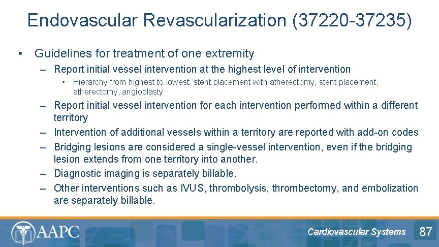 Endovascular Revascularization (37220 -37235) • Guidelines for treatment of one extremity – Report initial