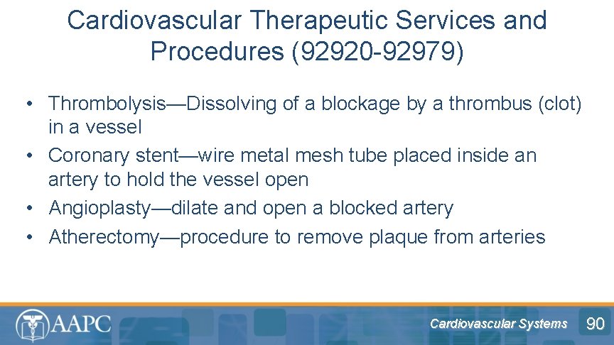 Cardiovascular Therapeutic Services and Procedures (92920 -92979) • Thrombolysis—Dissolving of a blockage by a