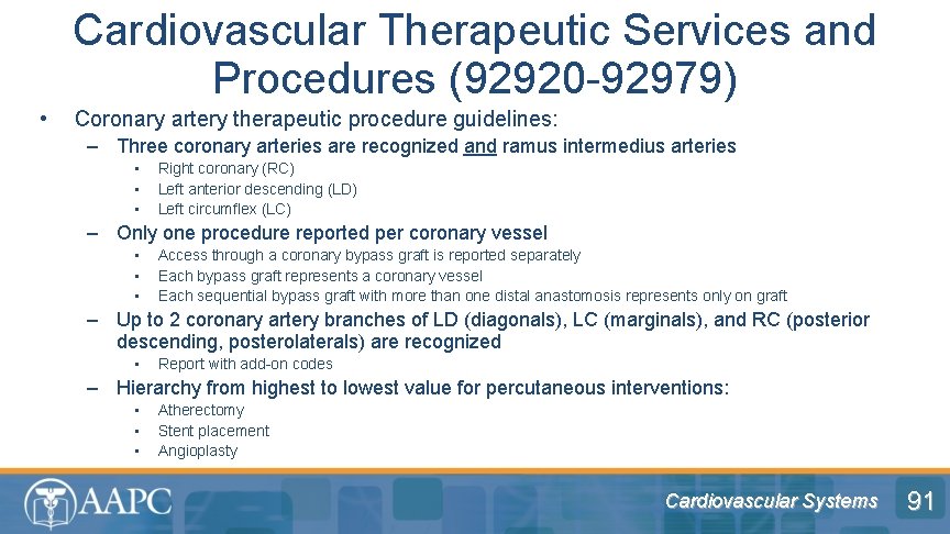 Cardiovascular Therapeutic Services and Procedures (92920 -92979) • Coronary artery therapeutic procedure guidelines: –