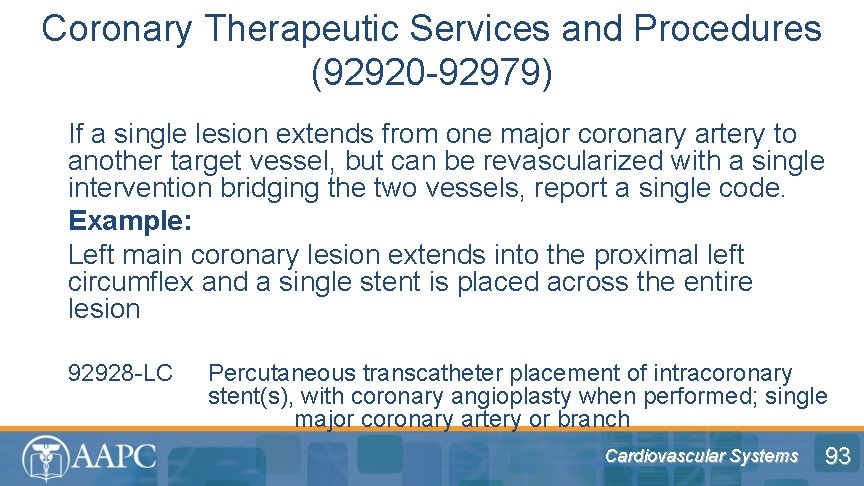 Coronary Therapeutic Services and Procedures (92920 -92979) If a single lesion extends from one