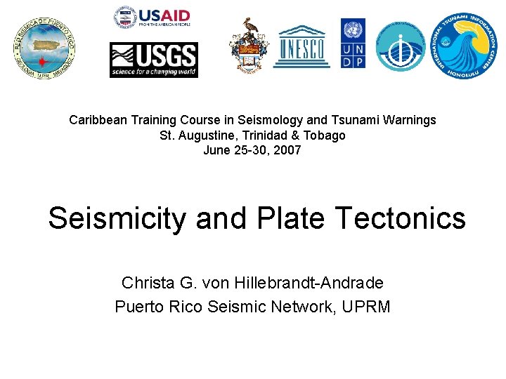 Caribbean Training Course in Seismology and Tsunami Warnings St. Augustine, Trinidad & Tobago June