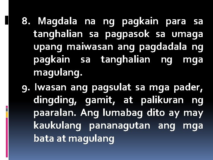 8. Magdala na ng pagkain para sa tanghalian sa pagpasok sa umaga upang maiwasan
