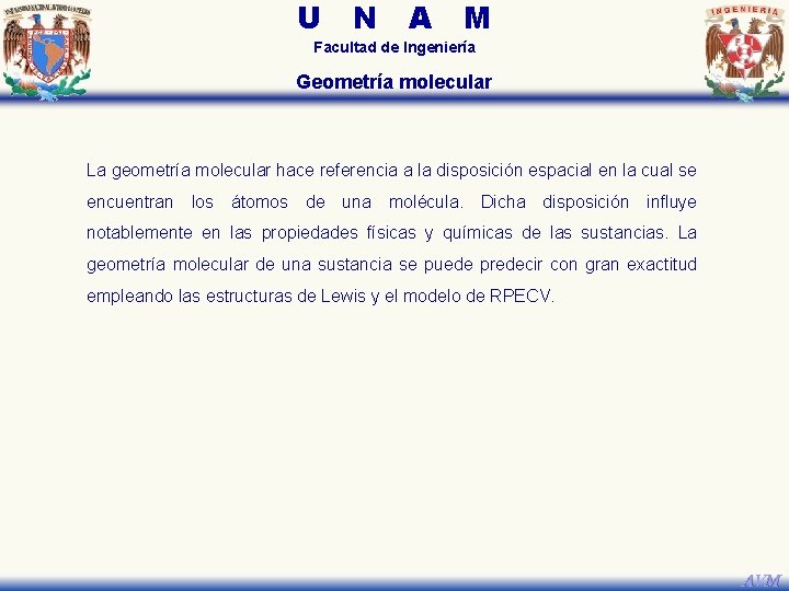 U N A M Facultad de Ingeniería Geometría molecular La geometría molecular hace referencia U N A M Facultad de Ingeniería Geometría molecular La geometría molecular hace referencia