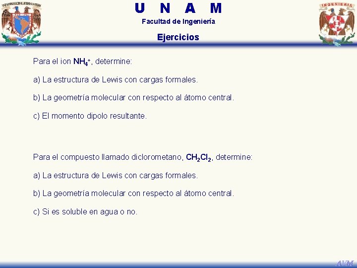 U N A M Facultad de Ingeniería Ejercicios Para el ion NH 4+, determine: U N A M Facultad de Ingeniería Ejercicios Para el ion NH 4+, determine: