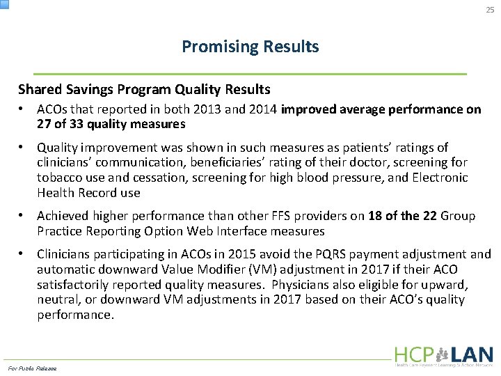 25 Promising Results Shared Savings Program Quality Results • ACOs that reported in both