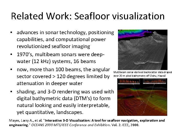 Related Work: Seafloor visualization • advances in sonar technology, positioning capabilities, and computational power