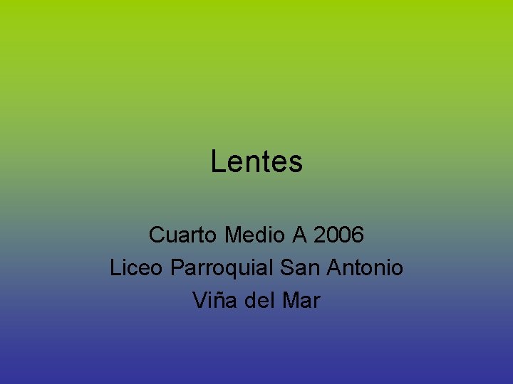 Lentes Cuarto Medio A 2006 Liceo Parroquial San Antonio Viña del Mar 