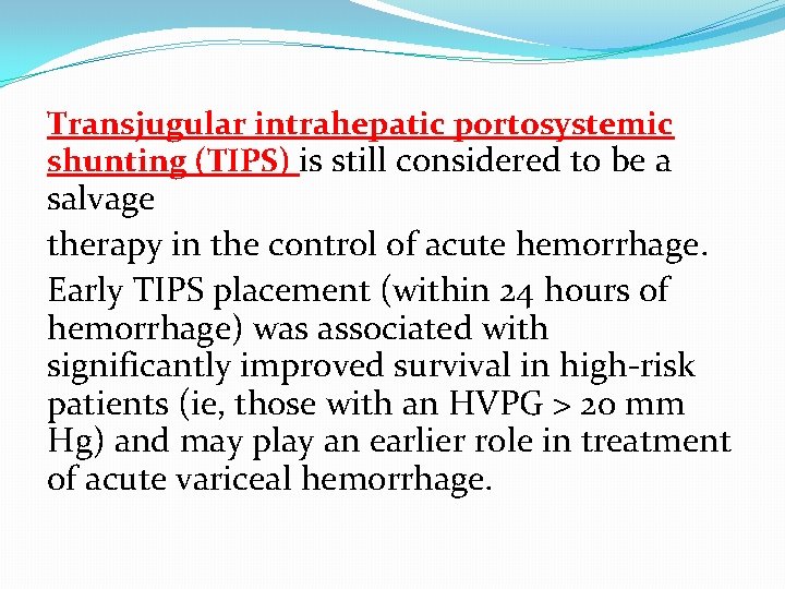 Transjugular intrahepatic portosystemic shunting (TIPS) is still considered to be a salvage therapy in