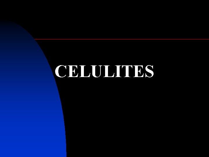CELULITES 