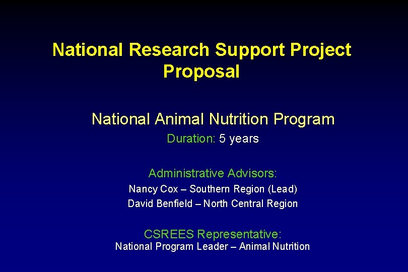 National Research Support Project Proposal National Animal Nutrition Program Duration: 5 years Administrative Advisors: