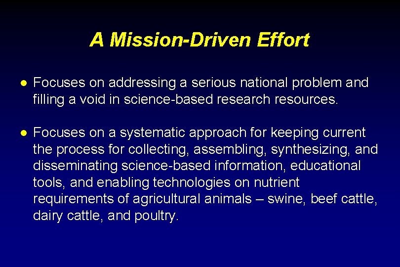 A Mission-Driven Effort l Focuses on addressing a serious national problem and filling a