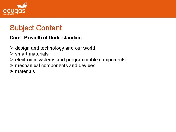 Subject Content Core - Breadth of Understanding Ø Ø Ø design and technology and Subject Content Core - Breadth of Understanding Ø Ø Ø design and technology and