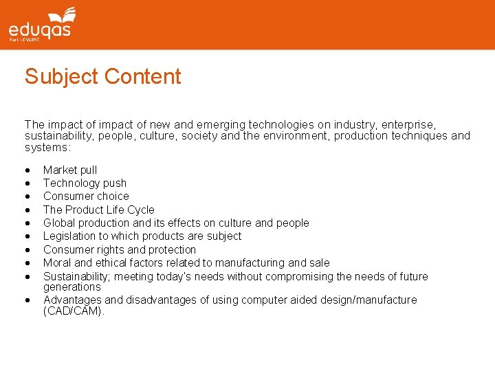 Subject Content The impact of new and emerging technologies on industry, enterprise, sustainability, people, Subject Content The impact of new and emerging technologies on industry, enterprise, sustainability, people,