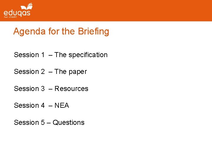 Agenda for the Briefing Session 1 – The specification Session 2 – The Agenda for the Briefing Session 1 – The specification Session 2 – The