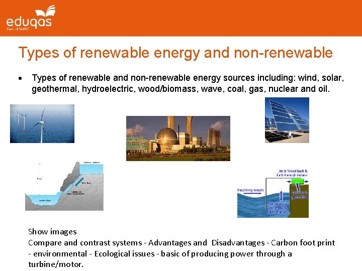 Types of renewable energy and non-renewable Types of renewable and non-renewable energy sources including: Types of renewable energy and non-renewable Types of renewable and non-renewable energy sources including: