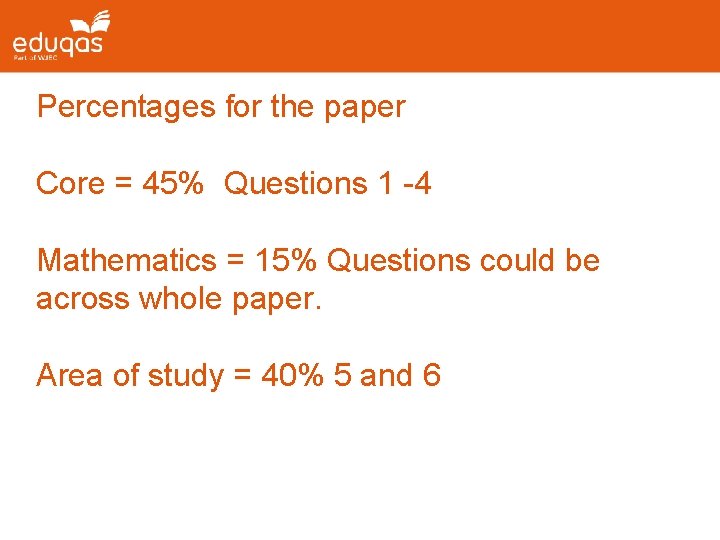 Percentages for the paper Core = 45% Questions 1 -4 Mathematics = 15% Questions Percentages for the paper Core = 45% Questions 1 -4 Mathematics = 15% Questions