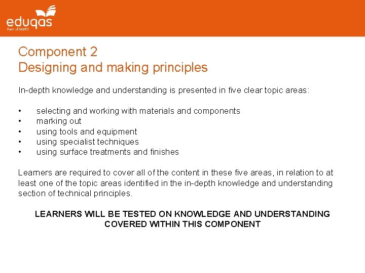 Component 2 Designing and making principles In-depth knowledge and understanding is presented in five Component 2 Designing and making principles In-depth knowledge and understanding is presented in five