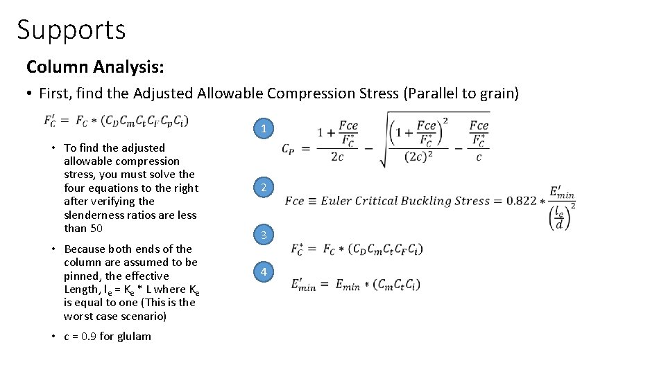 Supports Column Analysis: • First, find the Adjusted Allowable Compression Stress (Parallel to grain)