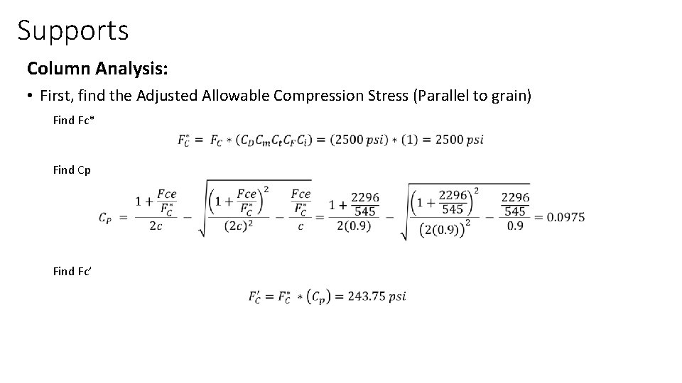 Supports Column Analysis: • First, find the Adjusted Allowable Compression Stress (Parallel to grain)