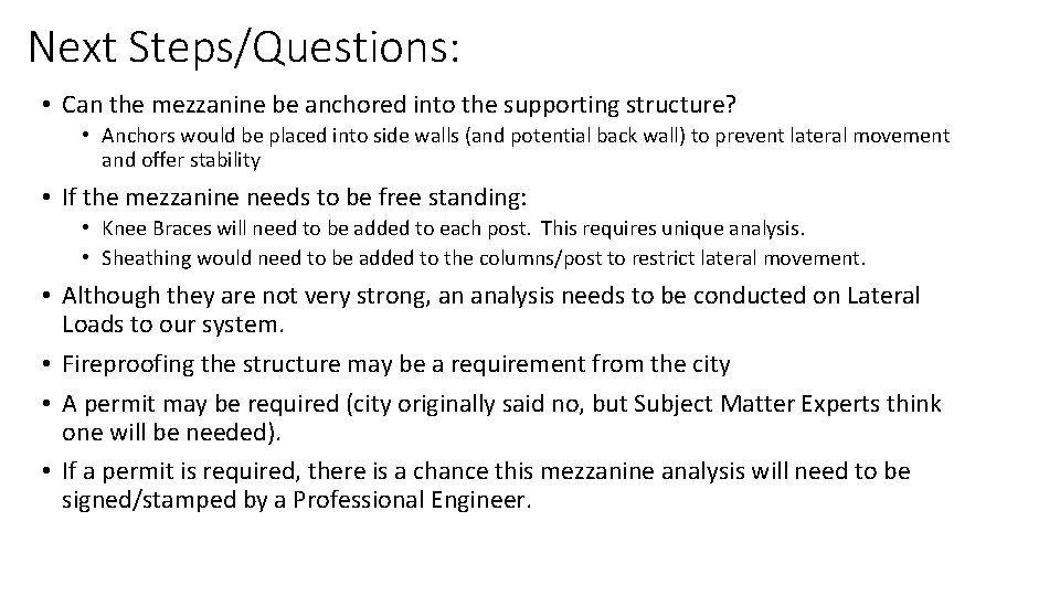 Next Steps/Questions: • Can the mezzanine be anchored into the supporting structure? • Anchors