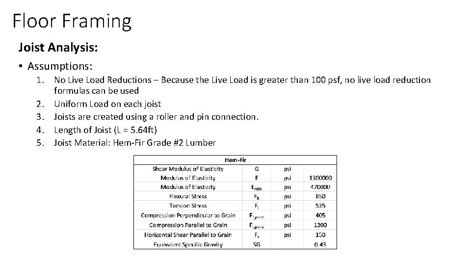 Floor Framing Joist Analysis: • Assumptions: 1. No Live Load Reductions – Because the