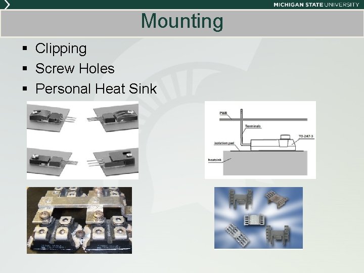 Mounting § Clipping § Screw Holes § Personal Heat Sink 
