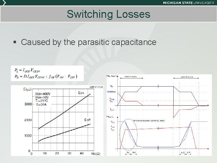 Switching Losses § Caused by the parasitic capacitance 