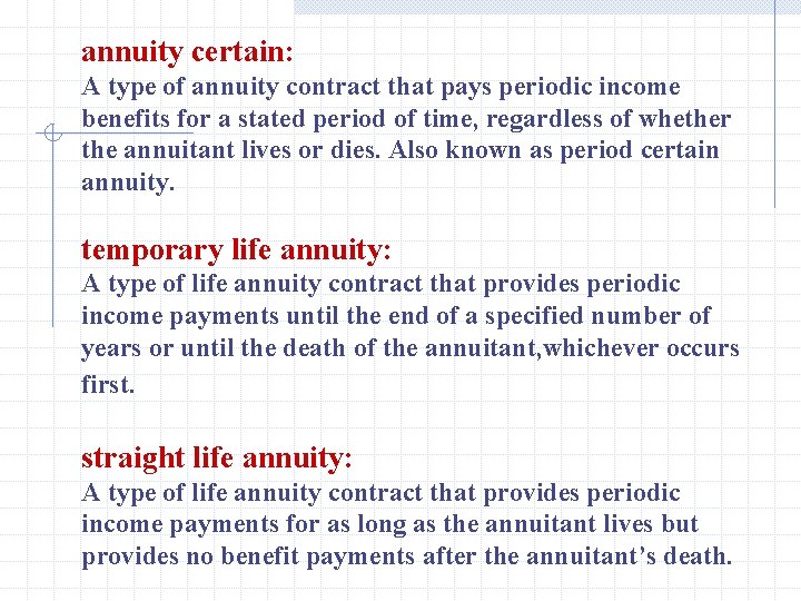 annuity certain: A type of annuity contract that pays periodic income benefits for a annuity certain: A type of annuity contract that pays periodic income benefits for a