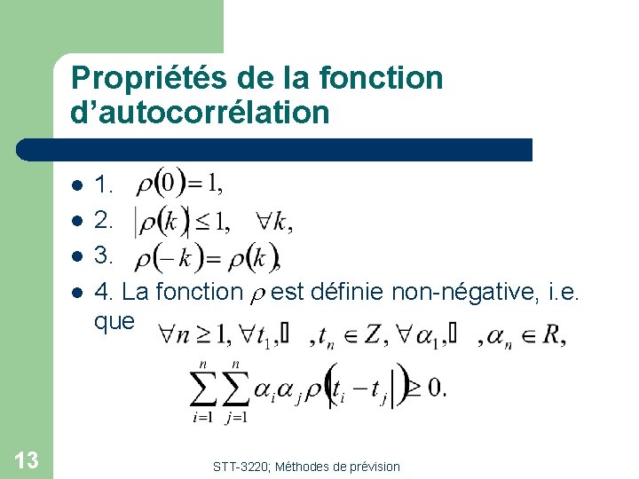 Propriétés de la fonction d’autocorrélation l l 13 1. 2. 3. 4. La fonction