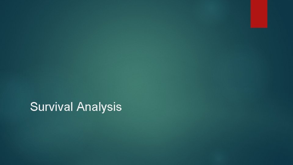 Survival Analysis 